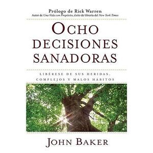 Ocho Decisiones Sanadoras (Life's Healing Choices): Liberese de Sus Heridas, Com